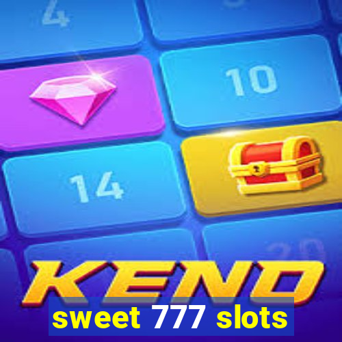 sweet 777 slots